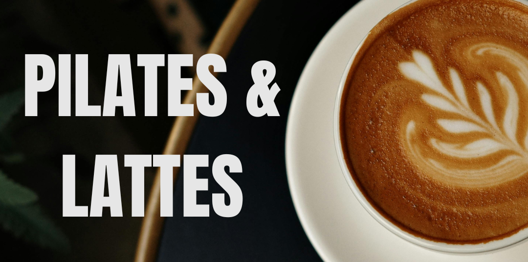 Pilates & Lattes Social Event